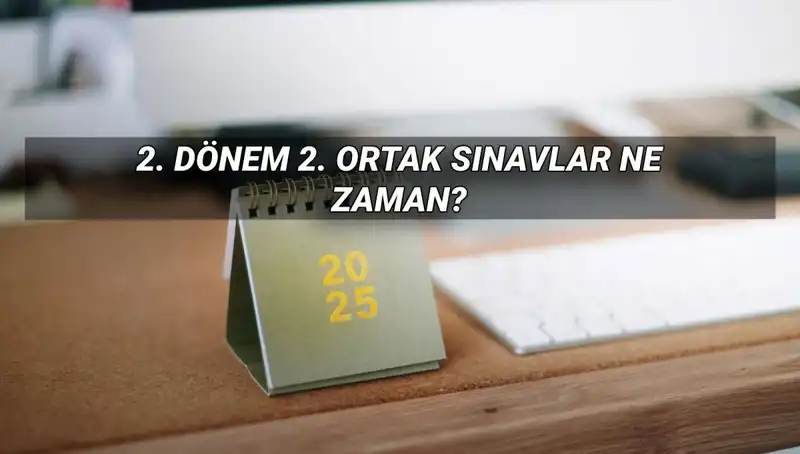 MEB 2025 2. Dönem Ortak Sınav Tarihleri Açıklanıyor: Hazırlıklar Başlasın!