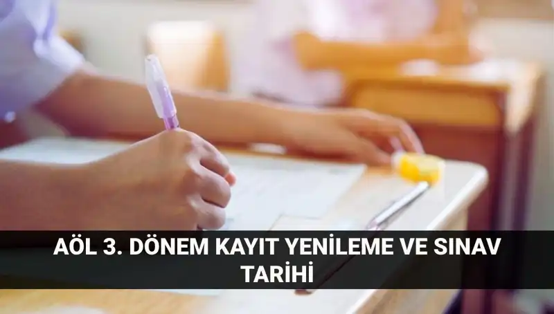 AÖL Kayıt Yenileme Nasıl Yapılır? 3. Dönem Sınavları Tarihleri Belli Oldu!