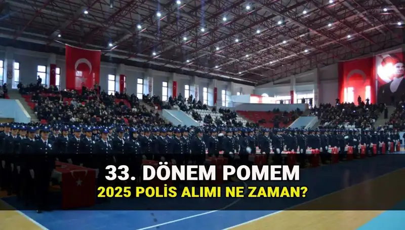 2025 Yılı İçin Polis Alım Süreci: 33. Dönem POMEM Başvuru Tarihleri Açıklandı!
