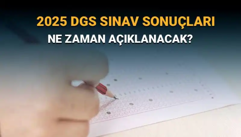 DGS 2025 Sınav Sonuçları Ne Zaman Açıklanıyor? Bekleyiş Sürüyor!
