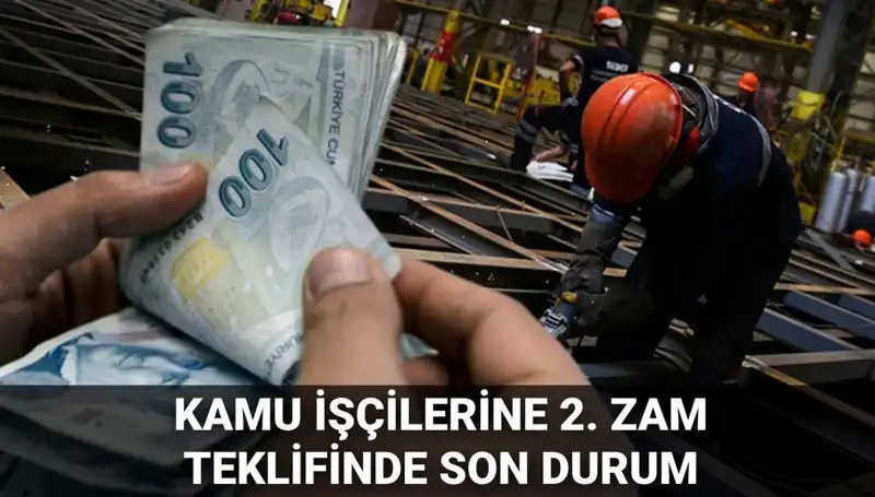 2025 Kamu İşçileri İkinci Zam Teklifi Açıklandı: Yüzde Kaç?