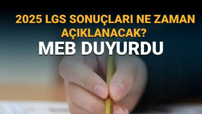 2025 LGS Sonuçları İçin Geri Sayım Başladı! Tarih Belli Oldu