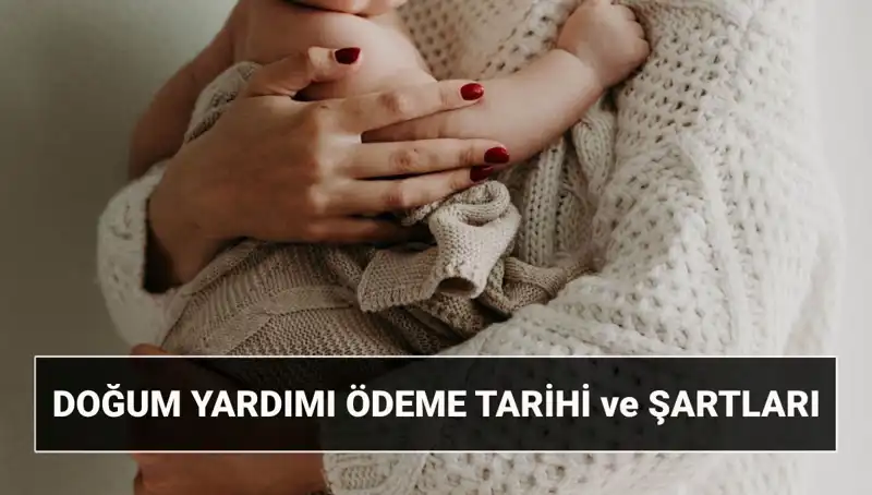 2025 Yılında Doğum Yardımı: Başvuru Şartları ve Detaylar