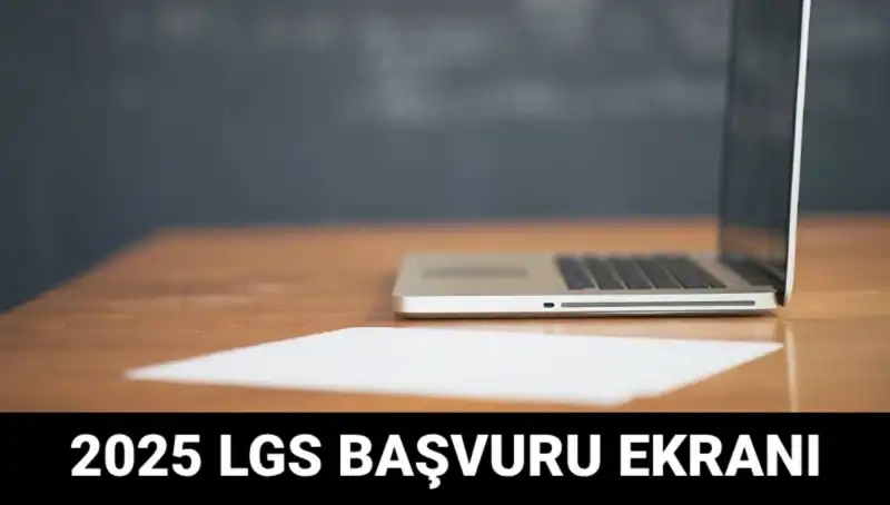 LGS 2025 Başvuruları Başladı: e-Okul Üzerinden Kolay Başvuru Süreci