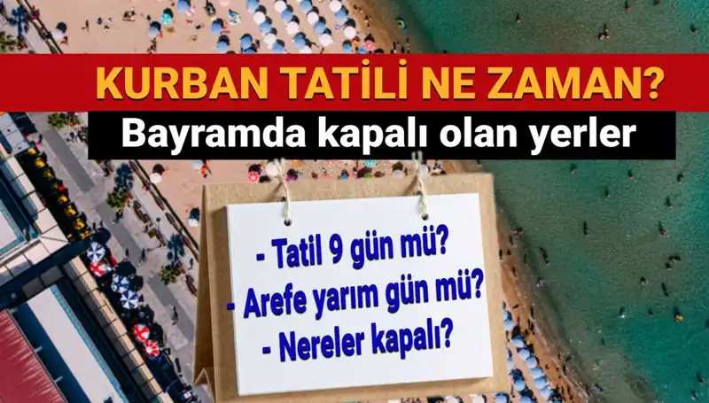 Bayram Tatilinin Süresi Uzatıldı mı? Kurban Bayramı Detayları
