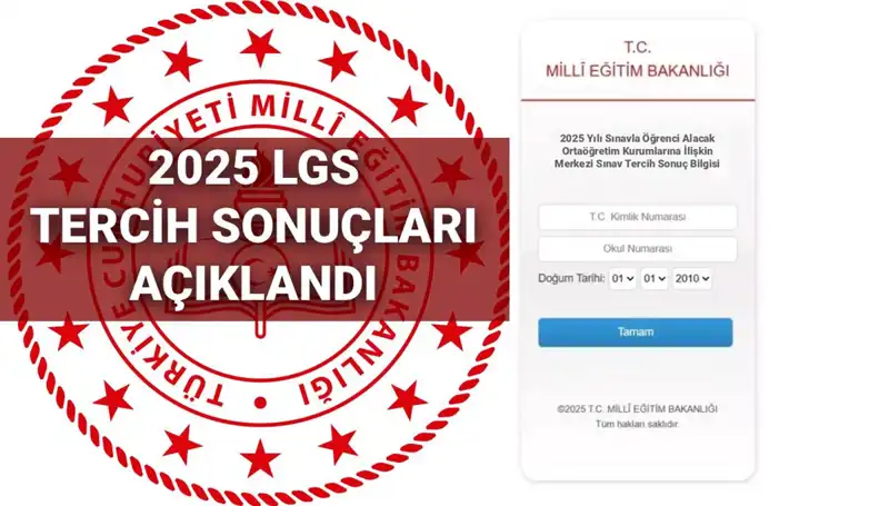 2025 LGS Tercih Sonuçları Açıklandı: Boş Kontenjanlar ve Taban Puanlar Burada!