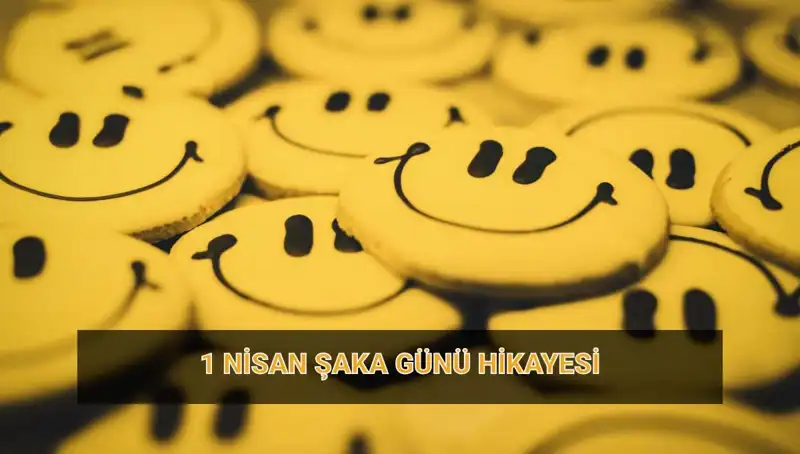 1 Nisan Şaka Günü’nün Sırları: Geleneklerin Köklerine İniyoruz